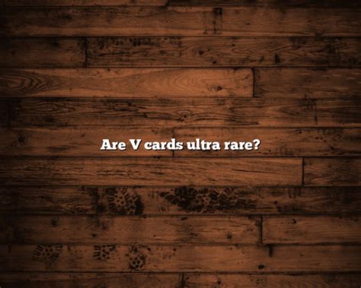 Are v cards ultra rare?