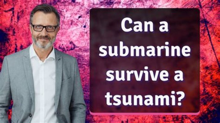 Can a submarine survive a tsunami?
