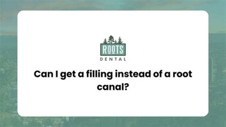 Can I just get a filling instead of a root canal?