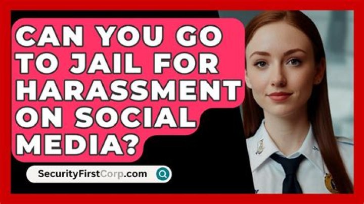 Can you go to jail for harassment on social media?