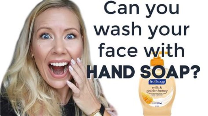 Can you wash your face with hand soap?