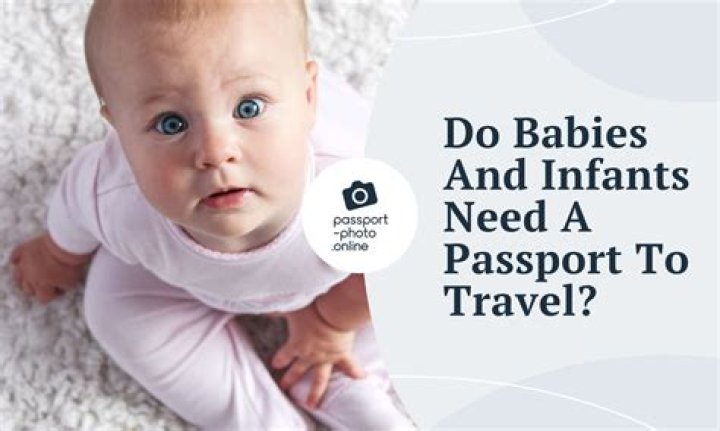 Do babies need a passport?