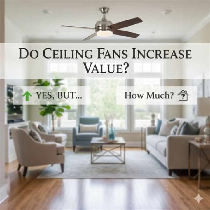 Do Ceiling fans increase home value?