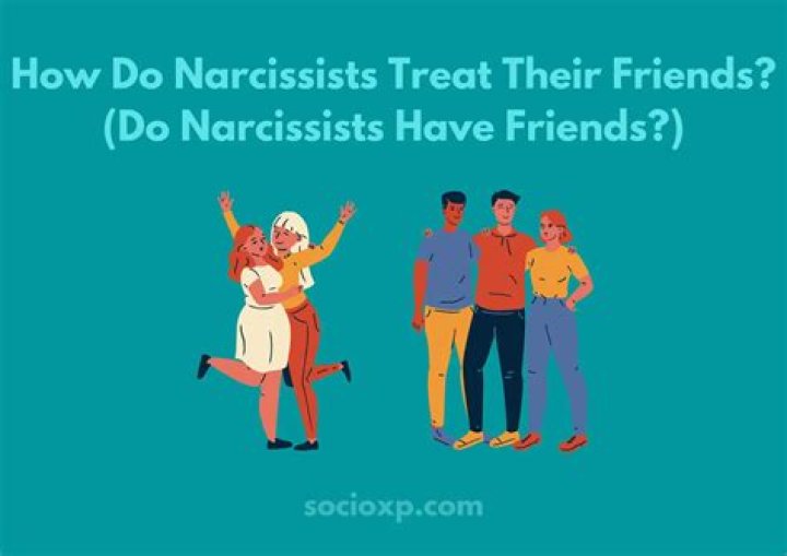 Do narcissists have a lot of friends?
