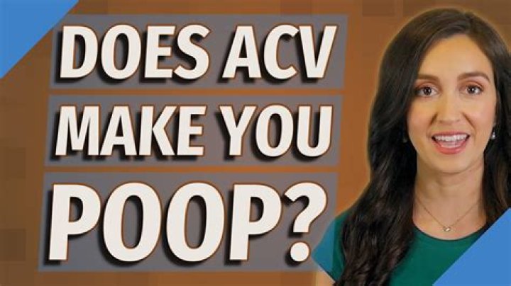 Does ACV make you poop?