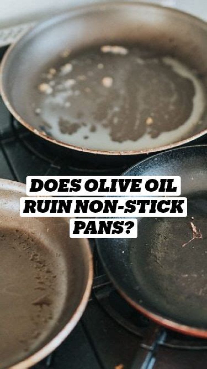 Does Olive Oil ruin non stick pans?