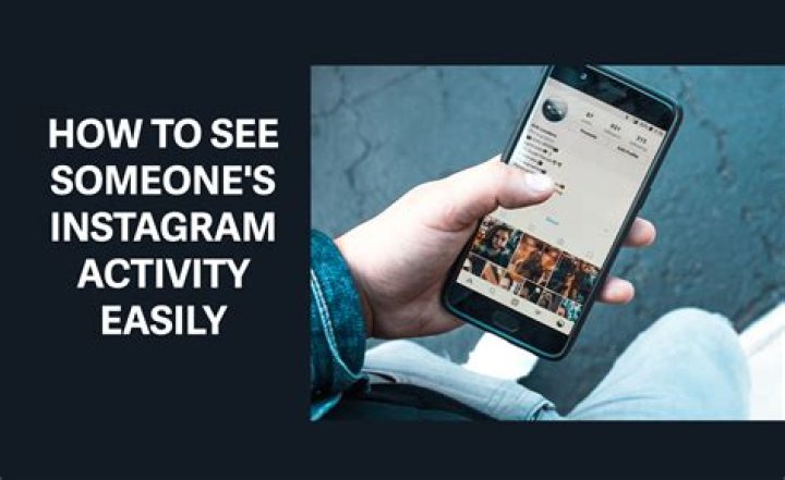 How can you see someones activity on Instagram?