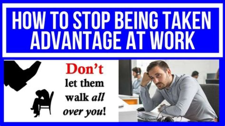 How do you stop someone from taking advantage of you?