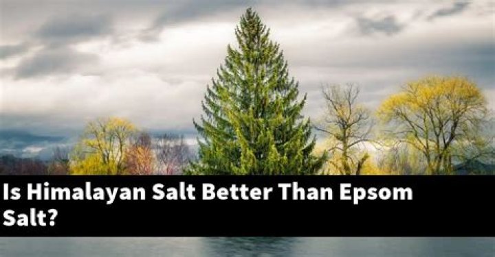 Is Himalayan salt better than Epsom salt?
