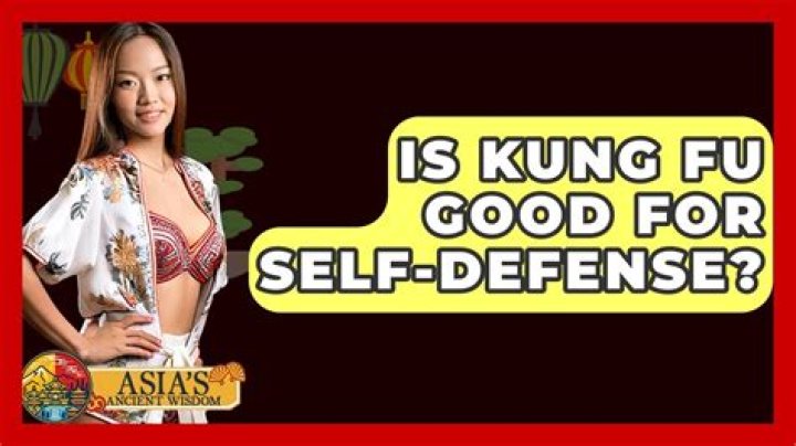 Is Kung Fu good for self-defense?