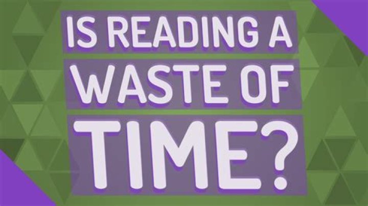 Is reading a waste of time?