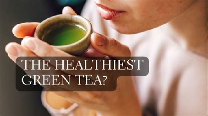 What's the healthiest green tea?