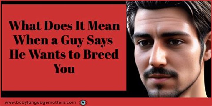 What does it mean when a guy looks at your chest?
