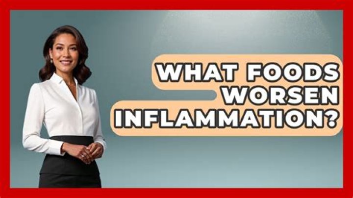 What foods worsen inflammation?