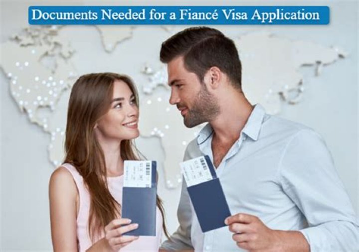 What is needed for a fiancé visa?