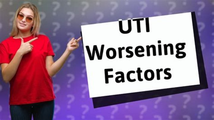 What makes a UTI worse?