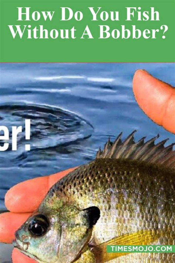 When should you fish with a bobber?