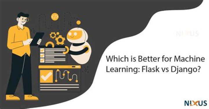 Which is better for machine learning Django or Flask?