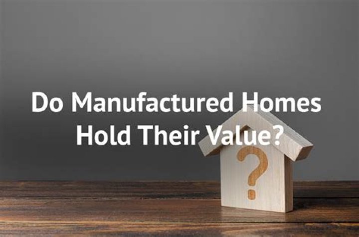 Why do manufactured homes not hold value?